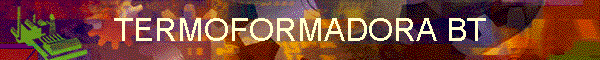 TERMOFORMADORA BT