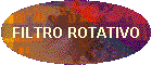 FILTRO ROTATIVO