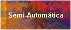 Semi-Automtica